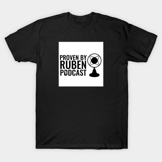 Proven By Ruben PODCAST T-Shirt by Proven By Ruben